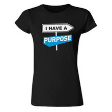 Load image into Gallery viewer, I Have A Purpose, 100% Combed Cotton T-Shirt T-shirts Your Inspiration Platform 6 Black 
